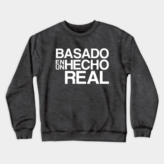 Basado en un hecho real Crewneck Sweatshirt by Friki Feliz